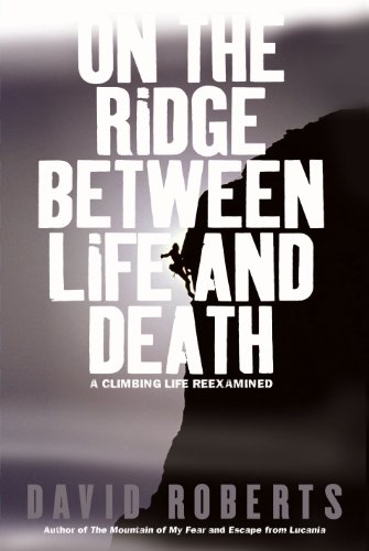 On the Ridge Between Life and Death: A Climbing Life Reexamined