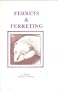 Ferrets and Ferreting
