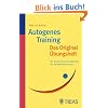 Autogenes Training: Das Original �bungsheft: Die Anleitung vom Begr�nder der Selbstentspannung