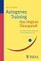 Autogenes Training: Das Original �bungsheft: Die Anleitung vom Begr�nder der Selbstentspannung
