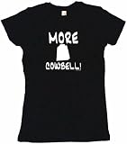 More Cowbell Logo Women's Babydoll Petite Fit Tee Shirt in 6 Colors Small thru XL