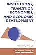 Institutions, Transition Economies, And Economic Development (Political Economy of Global Interdependence)