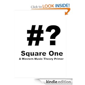 SQUARE ONE - A Western Music Theory Primer