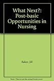 What next? : post-basic opportunities for nurses
