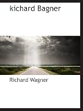 kichard Bagner - Richard Wagner