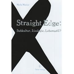Straight Edge: Subkultur, Ideologie, Lebensstil?