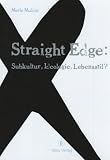 Straight Edge: Subkultur, Ideologie, Lebensstil?