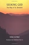 Seeking God: The Way of St. Benedict (Second Edition)