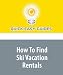 How To Find Ski Vacation Rentals