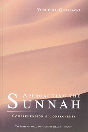 Approaching the Sunnah : Comprehension and Controversy
