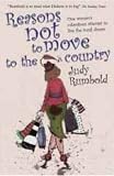 Reasons Not to Move to the Country: One Woman's Calamitous Attempt to Live the Rural Dream