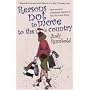 Reasons Not to Move to the Country: One Woman's Calamitous Attempt to Live the Rural Dream