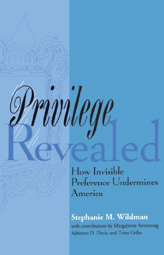 Privilege Revealed: How Invisible Preference Undermines America (Critical America)