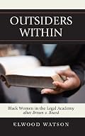Outsiders Within: Black Women in the Legal Academy After Brown v. Board
