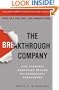 The Breakthrough Company: How Everyday Companies Become Extraordinary Performers
