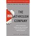 The Breakthrough Company: How Everyday Companies Become Extraordinary Performers