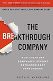 The Breakthrough Company: How Everyday Companies Become Extraordinary Performers