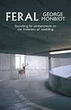 Book - Feral: Searching for enchantment on the frontiers of rewilding