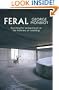 Feral: Searching for enchantment on the frontiers of rewilding