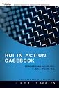 ROI in Action Casebook (Measurement and Evaluation)