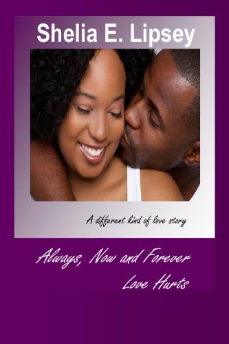 Always, Now and Forever Love Hurts