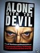 Alone with the Devil: Psychopathic Killings That Shocked the World