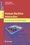Human Machine Interaction (Lecture Notes in Computer Science / Programming and Software Engineering): Research Results of the MMJ Program