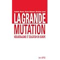 La grande mutation : N�olib�ralisme et �ducation en Europe