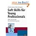 Soft Skills f�r Young Professionals: Alles, was Sie f�r Ihre Karriere brauchen