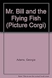 Mr Bill and the flying fish