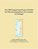 The 2007 Import and Export Market for Electrical Insulators of Ceramics in Portugal
