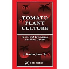 Tomato Plant Culture In the Field, Greenhouse, and Home Garden