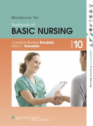 Workbook for Textbook of Basic Nursing (Lippincott's Practical Nursing) by Caroline Bunker Rosdahl RN BSN MA (2011-12-23)