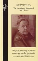 Surviving: The Uncollected Works of Henry Green