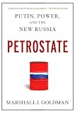 Petrostate : Putin, Power, and the New Russia