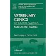 Field Surgery of Cattle, Part II, An Issue of Veterinary... by David E. Anderson DVM MS and Matthew Miesner