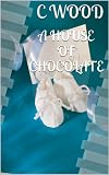 A House Of Chocolate