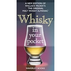 Whisky in Your Pocket: A New Edition of Wallace Milroy's the Original Malt Whisky Almanac