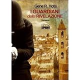 I guardiani della rivelazionedi Gene R. Hotis