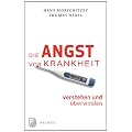 Die Angst vor Krankheit verstehen und �berwinden
