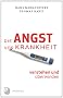 Die Angst vor Krankheit verstehen und �berwinden