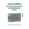 Auf der Suche nach Schr�dingers Katze: Quantenphysik und Wirklichkeit