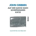 Auf der Suche nach Schr�dingers Katze: Quantenphysik und Wirklichkeit