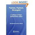 Fastest, Highest, Strongest: A Critique of High-Performance Sport (Routledge Critical Studies in Sport)