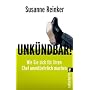 Unk�ndbar!: Wie Sie sich f�r Ihren Chef unentbehrlich machen