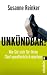 Unk&uuml;ndbar!: Wie Sie sich f&uuml;r Ihren Chef unentbehrlich machen