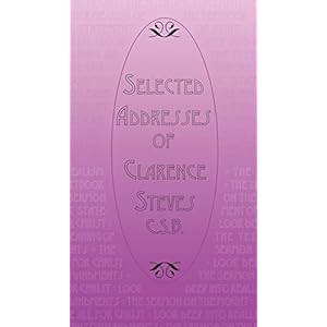 Selected Addresses of Clarence Steves, C.S.B.