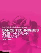 Dance Techniques 2010: Tanzplan Germany Dance Techniques 2010: Tanzplan Germany