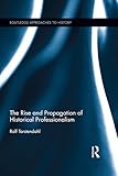 The rise and propagation of historical professionalism