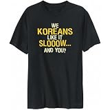 T-Shirt Mens Black  WE Koreans LIKE IT SLOW ... AND YOU ?  Countries